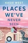 Places We've Never Been - Kasie West - kniha z kategorie Beletrie pro děti