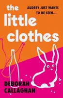 The Little Clothes - Deborah Callaghan