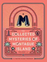 The Collected Mysteries of Montague Island - R. Wayne Schmittberger