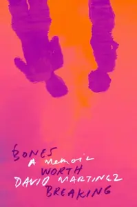 Bones Worth Breaking - David Martinez