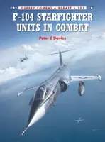 F-104 Starfighter Units in Combat - Peter E. Davies