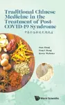 Traditional Chinese Medicine In The Treatment Of Post-covid-19 Syndrome - Dan  Jiang, Kerry  Webster, Fanyi  Meng