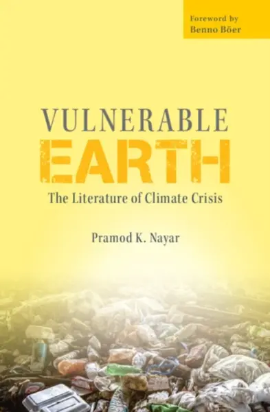 Vulnerable Earth - Pramod K.  Nayar