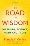 The Road to Wisdom - Collins Francis S.