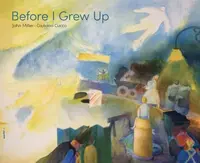 Before I Grew Up - John Miller