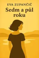 Sedm a půl roku - Eva Zupančič - e-kniha