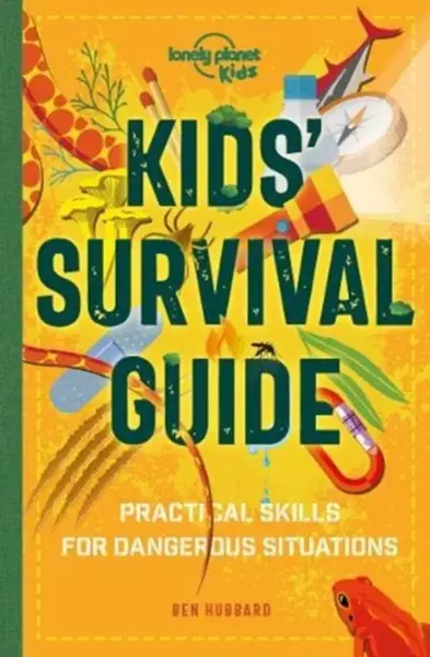 Lonely Planet Kids Kids' Survival Guide - Ben Hubbard, Lonely Planet Kids
