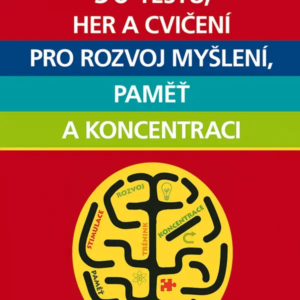 Kniha: 90 testů, her a cvičení pro rozvoj myšlení, paměť a koncentraci od Moore Gareth