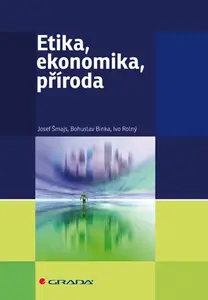 E-kniha: Etika, ekonomika, příroda od Binka Bohuslav