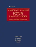 E-kniha: Diagnostické a léčebné postupy u maligních chorob od Adam Zdeněk