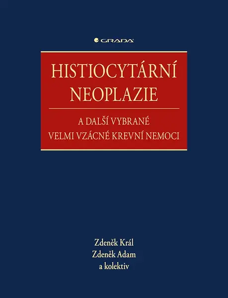 E-kniha: Histiocytární neoplazie a další vybrané velmi vzácné krevní nemoci od Král Zdeněk