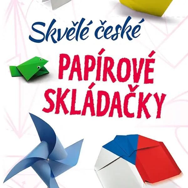 Kniha: Skvělé české papírové skládačky od Kolektiv autorů