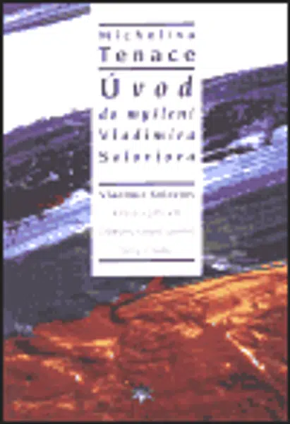 Úvod do myšlení Vladimíra Solovjova - Michelina Tenace