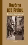 Kavárna nad Prahou - Lenka Reinerová