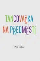Tancovačka na předměstí - Petr Hrbáč
