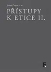 Přístupy k etice II. - Jakub Čapek