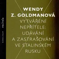 Vytváření nepřítele - Wendy Z. Goldman