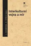 Interkulturní vojna a mír - Jan Svoboda, Ondřej Štěch