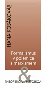 Formalismus v polemice s marxismem - Hana Kosáková