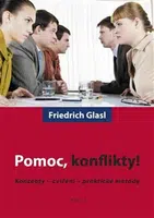 Pomoc, konflikty! - Friedrich Glasl