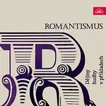 Různí interpreti – Dějiny hudby v příkladech. Romantismus