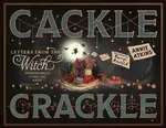 Letters from the Witch Cackle Crackle - Annie Atkins