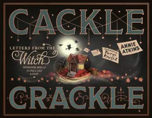 Letters from the Witch Cackle Crackle - Annie Atkins