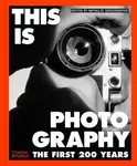 This is Photography: The First 200 Years - Nathalie Herschdorfer
