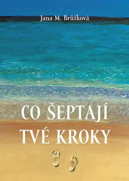 Co šeptají tvé kroky (poškozené) - Jana M. Brůžková
