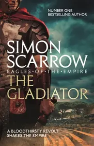 Gladiator (Eagles of the Empire 9) - Simon Scarrow
