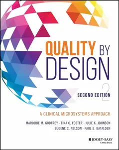 Quality by Design â€“ A Clinical Microsystems Approach, Second Edition