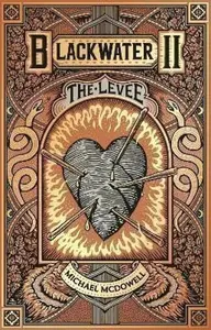 Blackwater II: The Levee - Michael McDowell