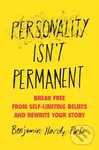Personality Isn't Permanent - Benjamin, Dr. Hardy