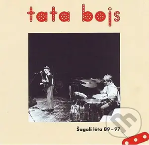 Tata Bojs:  Šagalí Léta 89-97