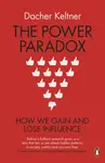 The Power Paradox - Prof. Dacher Keltner