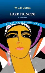 Dark Princess: A Romance - Du Bois W. E. B.