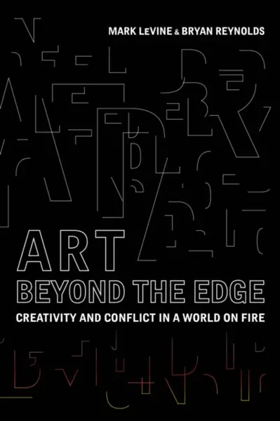 Art Beyond the Edge - Mark Levine, Bryan Reynolds
