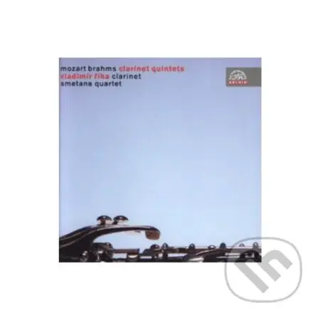 Vladimír Říha & Smetanovo Kvarteto: Mozart /Brahms - Klarinetove Kvintety