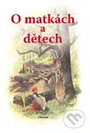 O matkách a dětech - kniha z kategorie Beletrie
