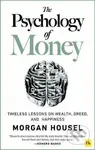 The Psychology of Money (Timeless lessons on wealth, greed, and happiness)