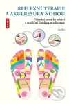 Reflexní terapie & akupresura nohou (Přírodní cesta ke zdraví skrze tradiční čínskou medicínu) - kniha z kategorie Alternativní medicína