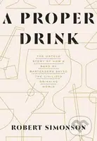 Proper Drink - Robert Simonson - kniha z kategorie Podle potraviny