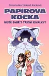 Papírová kočka (Může smířit třídní rivalky?) - Racková Simona Martínková, Petr Kopl - kniha z kategorie Pro děti