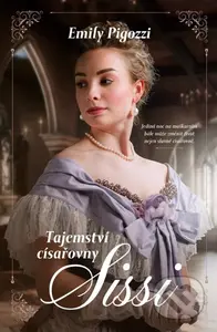 Tajemství císařovny Sissi - Emily Pigozzi - kniha z kategorie Společenská beletrie
