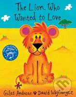 The Lion Who Wanted to Love - Giles Andreae, David Wojtowycz (ilustrátor) - kniha z kategorie Pohádky