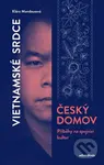 Vietnamské srdce, český domov (Zdaleka nejen večerky a Sapa... Jak se žije na spojnici kultur) - kniha z kategorie Vojenství