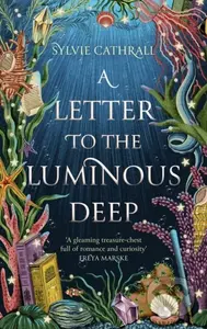 A Letter to the Luminous Deep - Sylvie Cathrall - kniha z kategorie Fantasy
