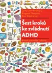 Šest kroků ke zvládnutí ADHD - Cathy Laver-Bradbury, Margareth Thompson - kniha z kategorie Psychologie