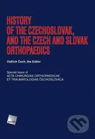 History of the Czechoslovak, and the Czech and Slovak Orthopaedics - kniha z kategorie Historie