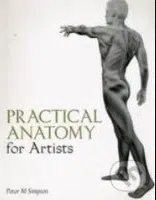 Practical Anatomy for Artists - Peter Simpson - kniha z kategorie Odborné a naučné